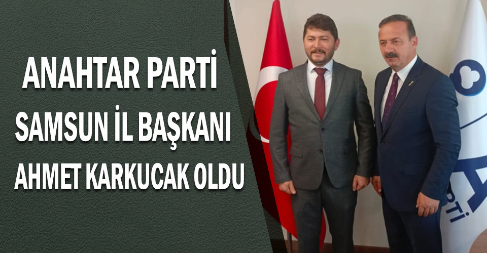 Anahtar Parti Samsun İl Başkanı Belli Oldu 