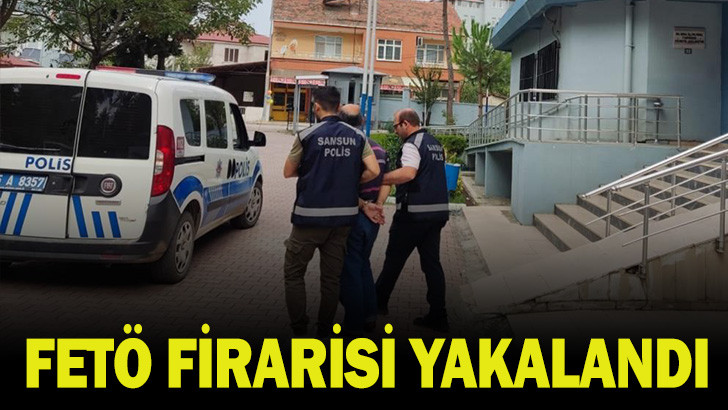 Aranan FETÖ Firarisi Samsun'da Yakalandı 