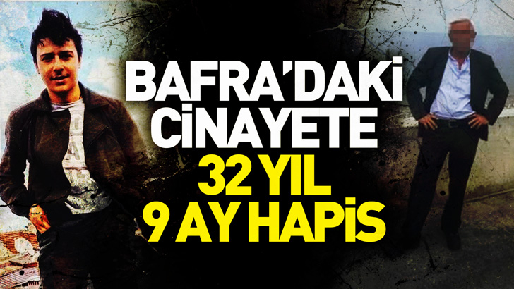 Bafra'da 'Gürültü' tartışmasında Ergün'ü öldüren sanığa 32 yıl 9 ay hapis