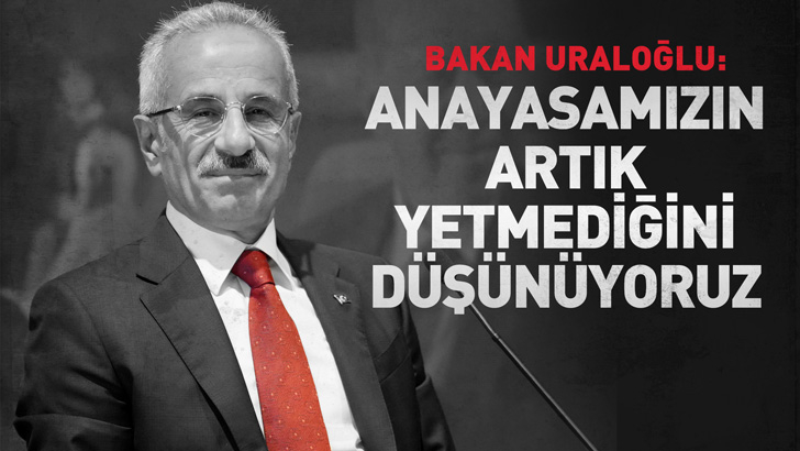 Bakan Uraloğlu: Darbelerin döneminde yapılan anayasamızın artık yetmediğini düşünüyoruz