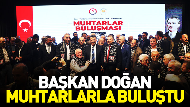 Başkan Doğan muhtarlarla buluştu