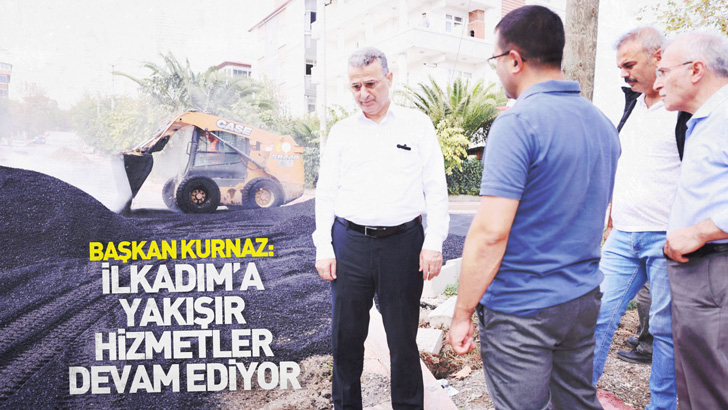 Başkan Kurnaz: 'İlkadım'a yakışır hizmetler devam ediyor'