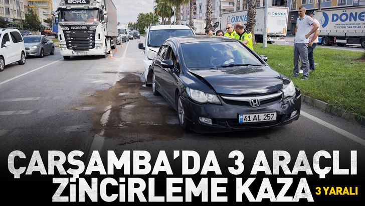 Çarşamba'da 3 araçlı zincirleme kaza: 3 yaralı