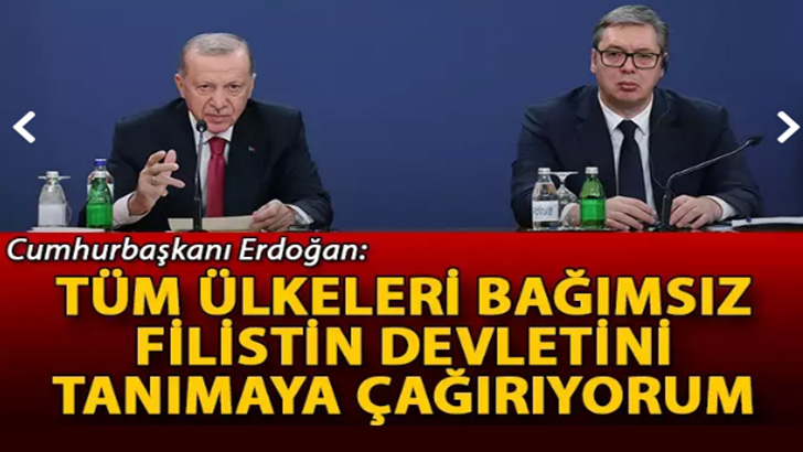 Cumhurbaşkanı Recep Tayip Erdoğan'dan Tüm Ülkelere Filistin Çağrısı! 