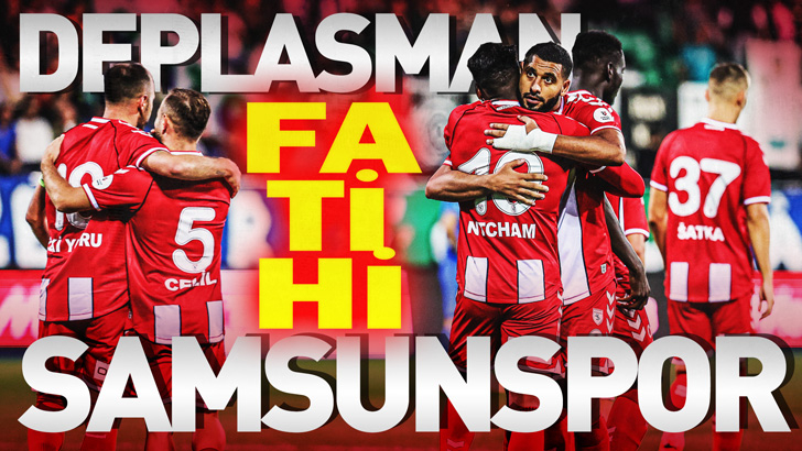 Deplasman Fatihi Samsunspor