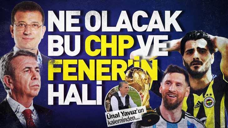 NE OLACAK BU CHP VE FENERBAHÇE'NİN HALİ