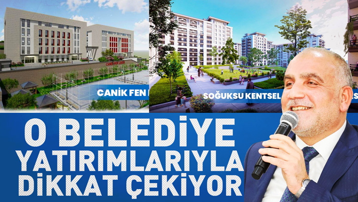 O Belediye Kazandırdığı Yatırımlarla Dikkat Çekiyor