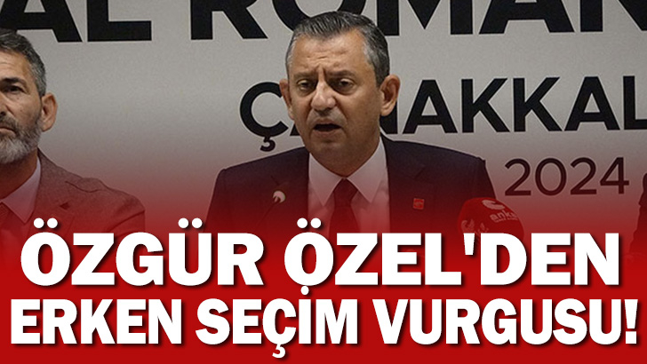 Özgür Özel'den Erken Seçim Vurgusu!