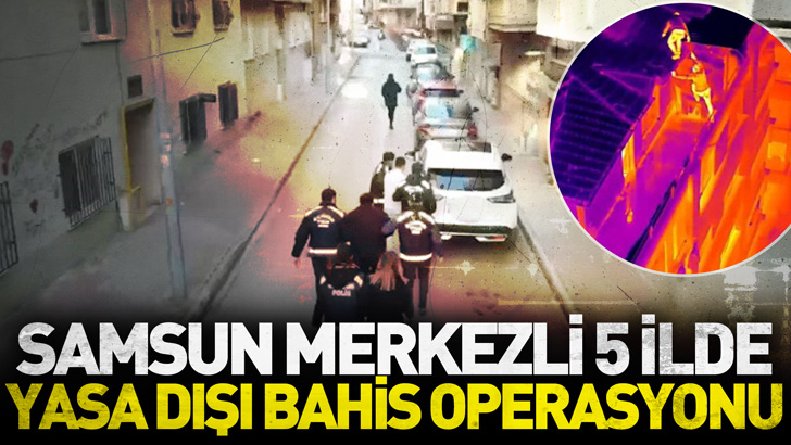 Samsun merkezli 5 ilde yasa dışı bahis operasyonu; 16 gözaltı