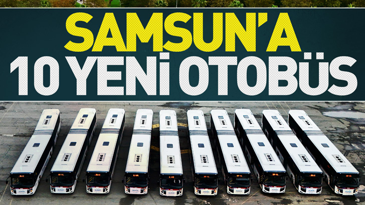 Samsun'a 10 yeni otobüs