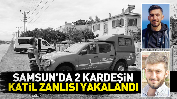 Samsun'da 2 kardeşin katil zanlısı yakalandı