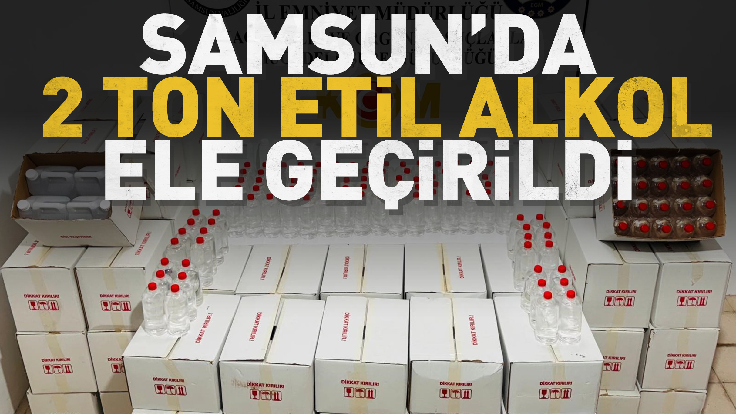 Samsun'da 2 ton etil alkol ele geçirildi