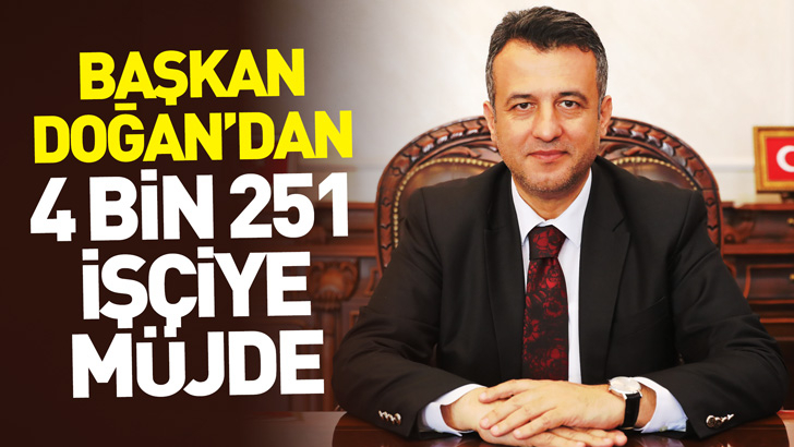 Samsun'da 4 bin 251 işçiye müjde