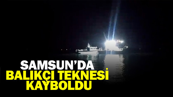 Samsun’da balıkçı teknesi kayboldu