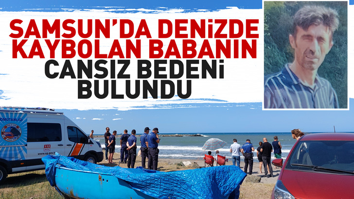 Samsun'da denizde kaybolan babanın cansız bedeni bulundu