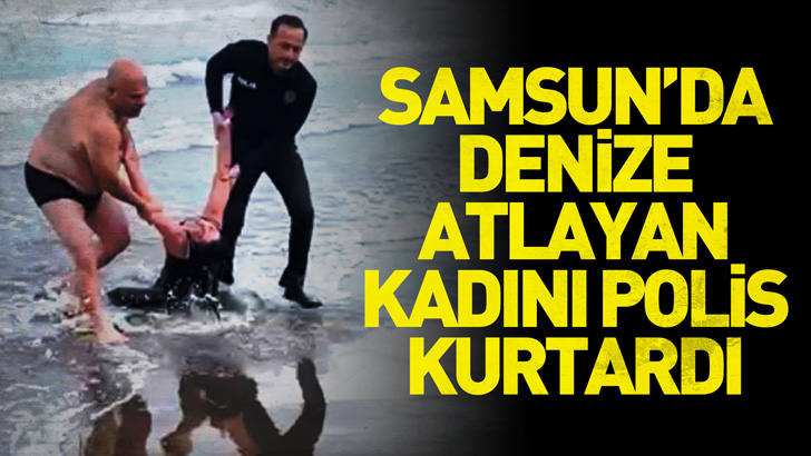 Samsun'da denize atlayan kadını polis memuru kurtardı; o anlar kamerada