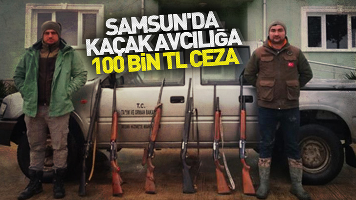 Samsun'da kaçak avcılığa 100 bin TL ceza