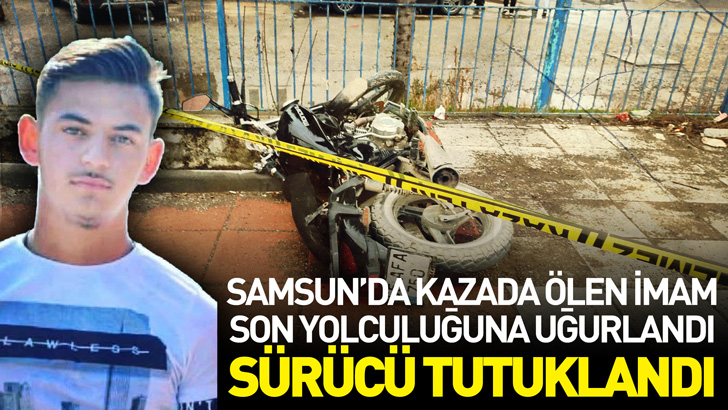 Samsun'da kazada ölen imam, son yolculuğuna uğurlandı; sürücü tutuklandı