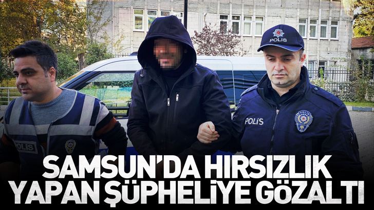 Samsun'da pazarlamacının minibüsünden hırsızlık yapan şüpheliye gözaltı