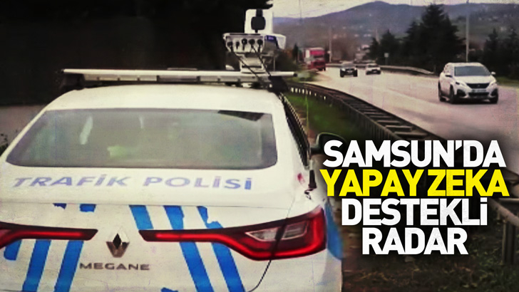 Samsun'da polis yapay zeka destekli radar sistemiyle çalışıyor