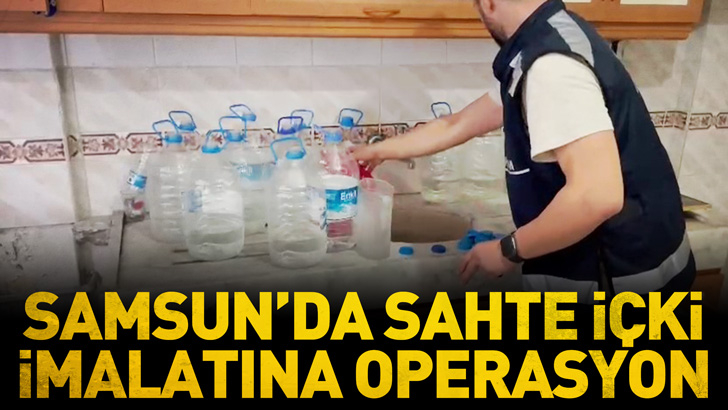 Samsun'da sahte içki imalatına operasyon