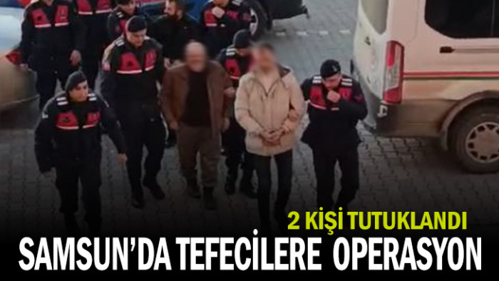 Samsun'da tefecilere operasyon; 2 tutuklama