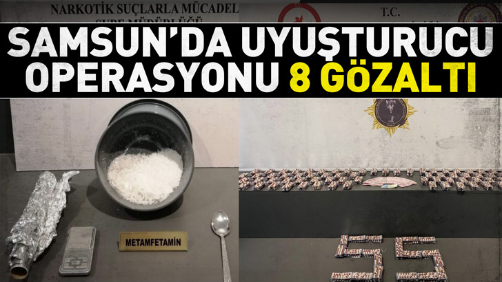 Samsun'da uyuşturucu operasyonu: 8 gözaltı