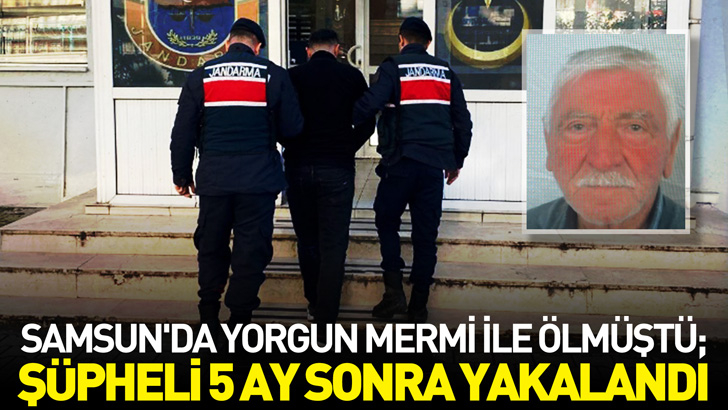 Samsun'da yorgun mermi ile ölmüştü; şüpheli 5 ay sonra yakalandı