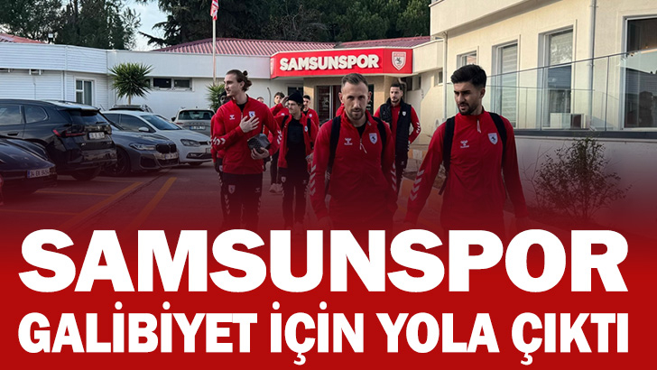 Samsunspor Galibiyet için Yola Çıktı 