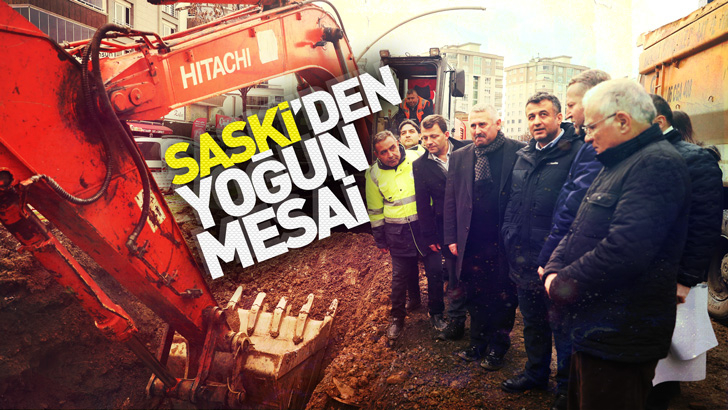 SASKİ’DEN 2025 YILINDA YOĞUN MESAİ