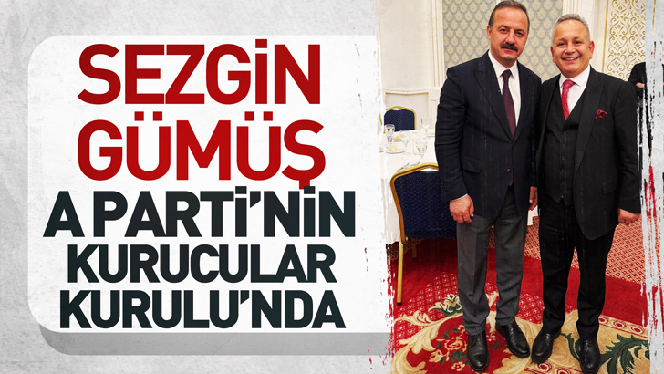 SEZGİN GÜMÜŞ A PARTİ'NİN KURUCULAR KURULU'NDA