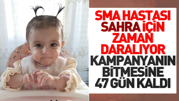 SMA hastası Sahra için zaman daralıyor; kampanyanın bitmesine 47 gün kaldı